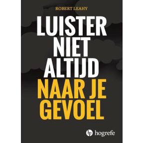 Luister niet altijd naar je gevoel