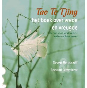 Tao Te Tjing, het boek over vrede en vreugde