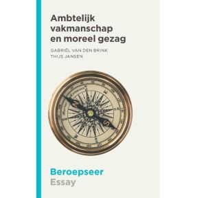 Ambtelijk vakmanschap en moreel gezag