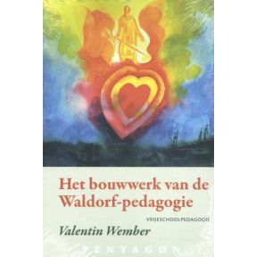 Het bouwwerk van de Waldorf-pedagogie