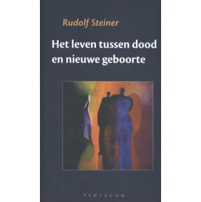 Het leven tussen dood en nieuwe geboorte