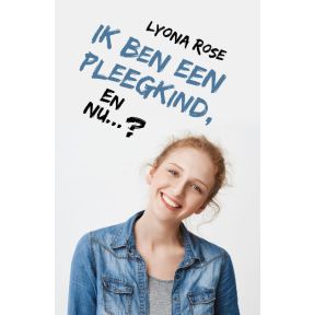 Ik ben een pleegkind... en nu?