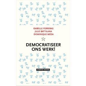 Democratiseer ons werk!