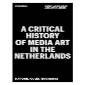 A Critical History of Media Art in the Netherlands