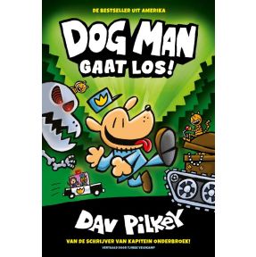 Dog Man gaat los!