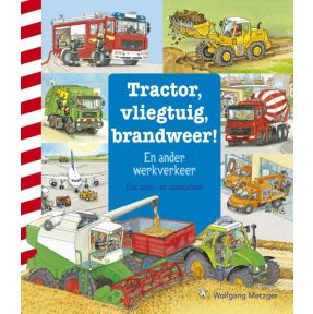 Tractor, vliegtuig, brandweer!