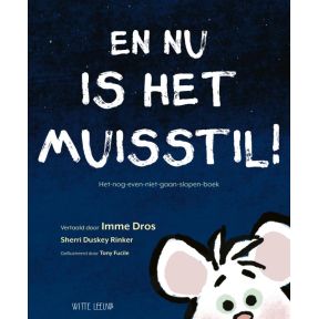 En nu is het muisstil!