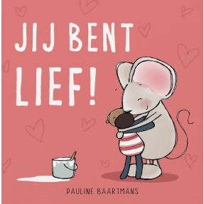 Jij bent lief!