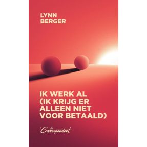 Ik werk al (ik krijg er alleen niet voor betaald)