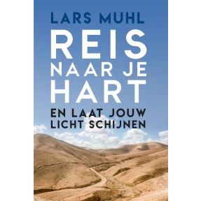 Reis naar je hart en laat jouw licht schijnen