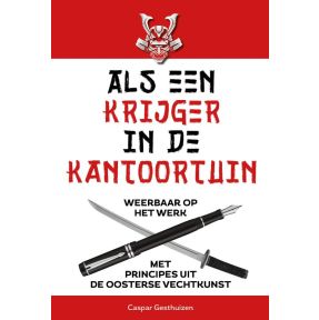 Als een krijger in de kantoortuin