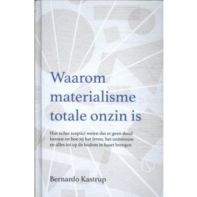 Waarom materialisme totale onzin is