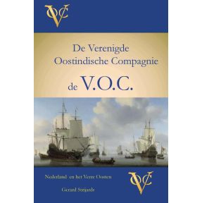 Nederland en Het Verre Oosten 1: V.O.C. De Verenigde Oostindische Compagnie