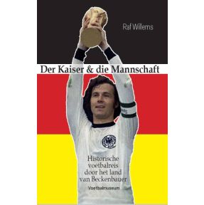 Der Kaiser & die Mannschaft