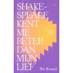 Shakespeare kent me beter dan mijn lief