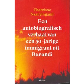 Een autobiografisch verhaal van een 50-jarige immigrant uit Burundi