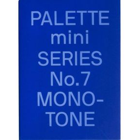 PALETTE mini 07: Monotone