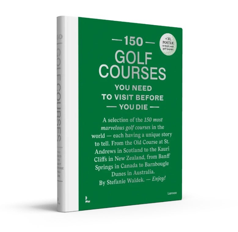 150 Golf Courses You Need to Visit Before You Die - XL Edition